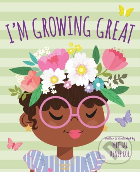 Kniha: I'm Growing Great (Mechel Renee Roe)