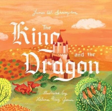 Kniha: The King and the Dragon (James W. Shrimpton)