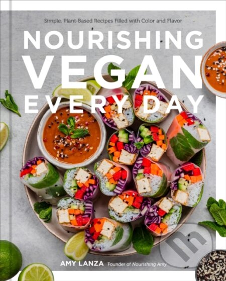 Nourishing Vegan Every Day (Simple, Plant-Based Recipes Filled with Color and Flavor) - kniha z kategorie Zdraví a životní styl