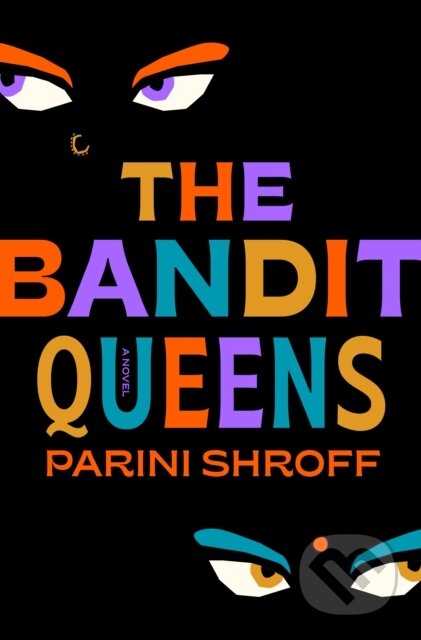 Kniha: Bandit Queens (Parini Shroff)