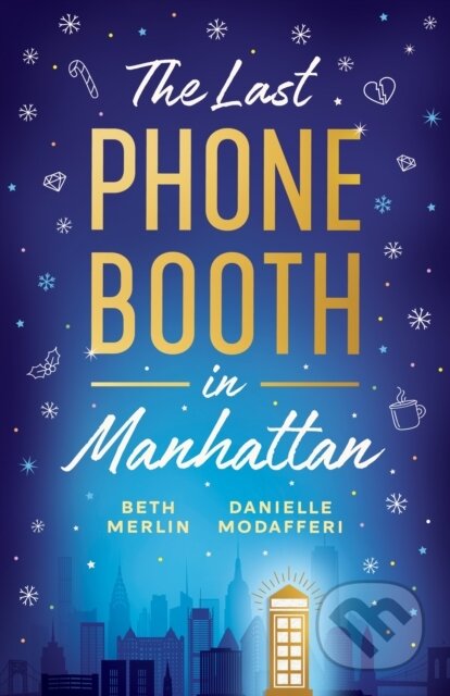 Kniha: The Last Phone Booth in Manhattan (Beth Merlin a Danielle Modafferi). , 2024