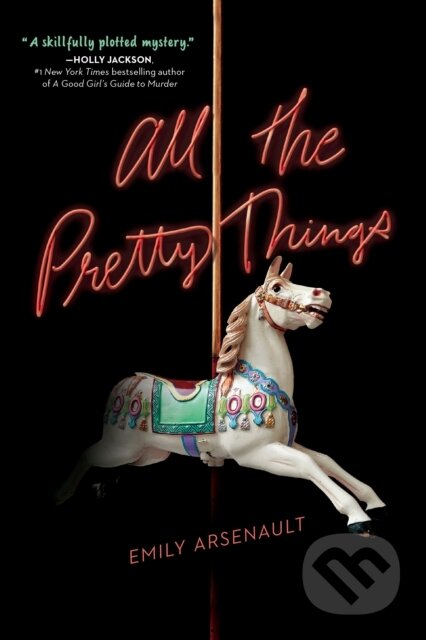 Kniha: All the Pretty Things (Emily Arsenault)