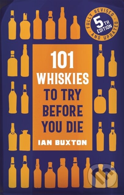 101 Whiskies to Try Before You Die (5th edition) - Ian Buxton - kniha z kategorie Zdraví a životní styl