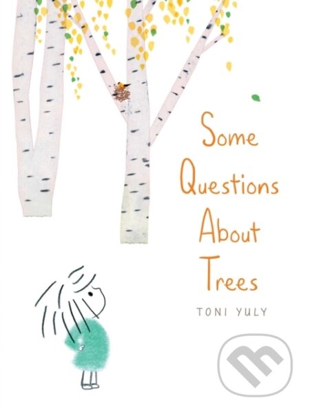 Kniha: Some Questions About Trees (Toni Yuly)