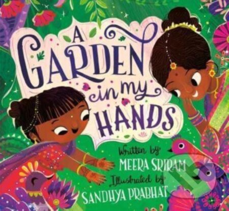 Kniha: A Garden in My Hands (Meera Sriram a Sandhya Prabhat)