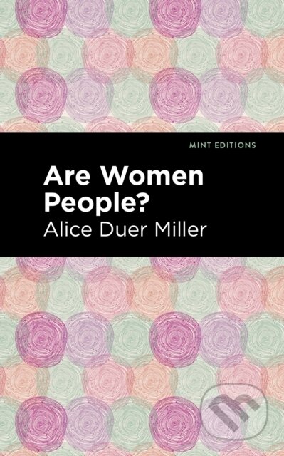 Kniha: Are Women People? (Alice Duer Miller). , 2021