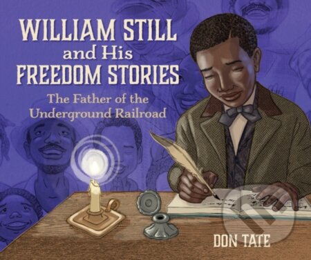 Kniha: William Still and His Freedom Stories (Don Tate)
