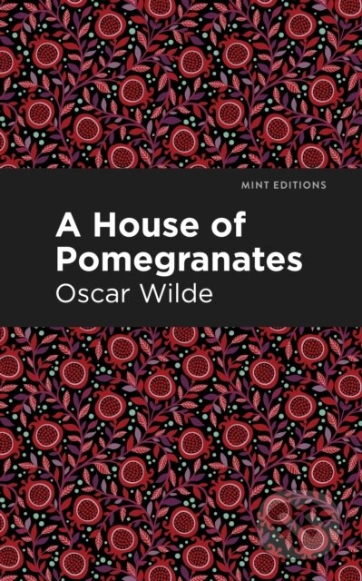 Kniha: A House of Pomegranates (Oscar Wilde). , 2021