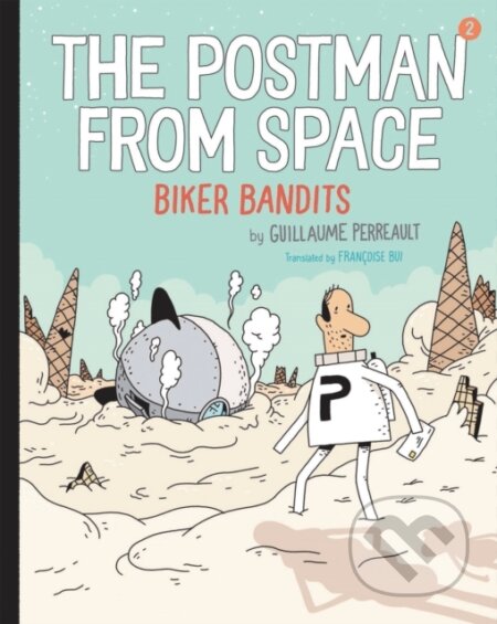 Kniha: The Postman from Space: Biker Bandits (Guillaume Perrault)