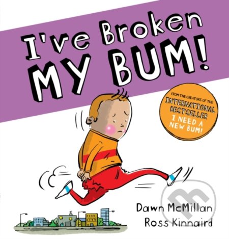 I've Broken My Bum (PB) - Dawn Mcmillan - kniha z kategorie Pro děti