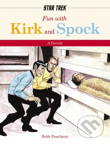 Kniha: Fun With Kirk and Spock (Robb Pearlman). , 2021