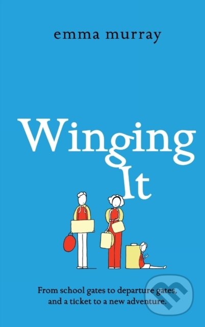 Kniha: Winging It (Emma Murray). Boldwood Books, 2021