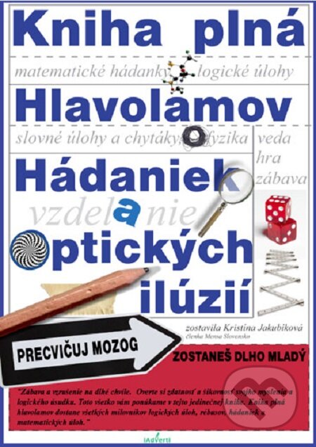 Kniha plná Hlavolamov, Hádaniek a Optických ilúzií - Kristína Jakubíkova, iAdverti