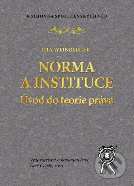 Norma a instituce (Úvod do teorie práva) - Ota Weinberger - kniha z kategorie Obchodní právo