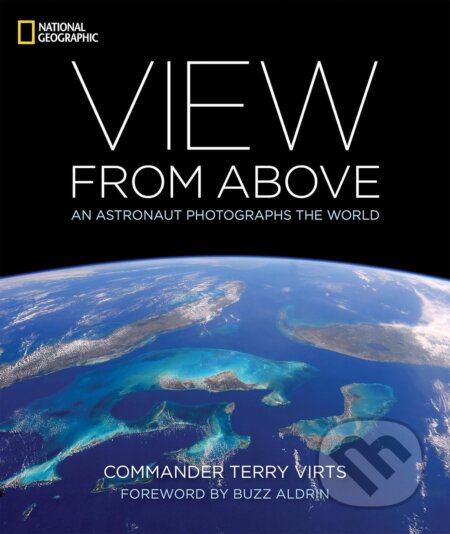 View From Above - Terry Virts, National Geographic Society, 2017