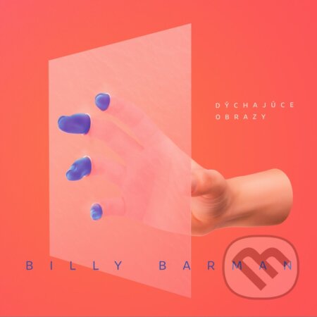 Billy Barman: Dýchajúce obrazy LP - Billy Barman, Hudobné albumy, 2017