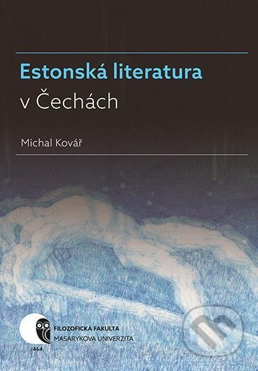 Estonská literatura v Čechách - Michal Kovář - kniha z kategorie Humanitní a společenské vědy