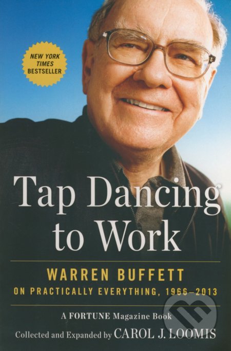 Tap Dancing to Work - Carol Loomis, Penguin Books, 2013