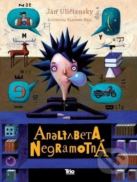 Analfabeta Negramotná - Ján Uličiansky, Trio Publishing, 2017
