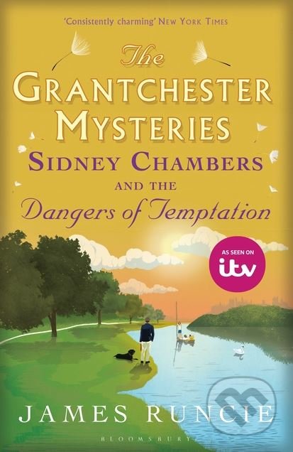 Sidney Chambers and The Dangers of Temptation - James Runcie, Bloomsbury, 2017