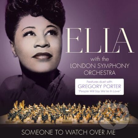 Ella Fitzgeral, London Sympony Orchestra: Someone To Watch Over me - Ella Fitzgerald, Universal Music, 2017