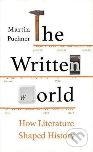 The Written World - Martin Puchner, Granta Books, 2017