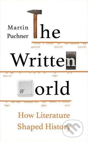 The Written World - Martin Puchner, Granta Books, 2017