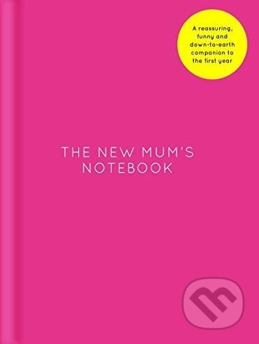 The New Mum&#039;s Notebook, Hutchinson, 2017