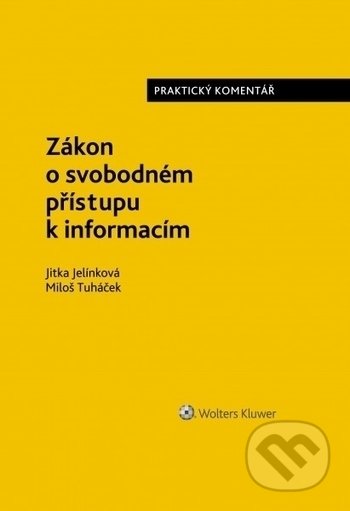 Zákon o svobodném přístupu k informacím - Jitka Jelínková, Miloš Tuháček, Wolters Kluwer ČR, 2017