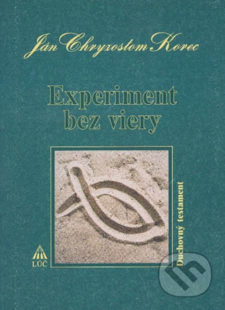 Experiment bez viery - Ján Chryzostom Korec, Lúč, 2004