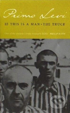 If This Is a Man / The Truce - Primo Levi, Little, Brown, 1991
