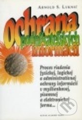 Ochrana podnikateľských informácií  - Arnold Luknič, Slovak Academic Press, 1998