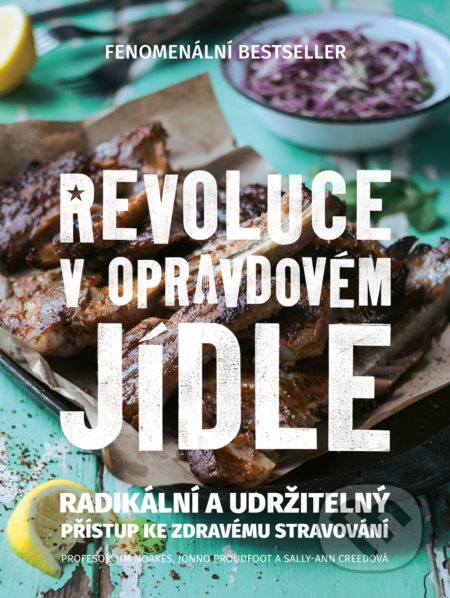 Revoluce v opravdovém jídle - Tim Noakes, Publixing Ltd, 2017