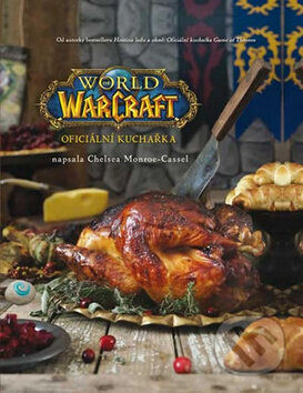 World of Warcraft: Oficiální kuchařka - Chelsea Monroe-Cassel, Crew, 2017