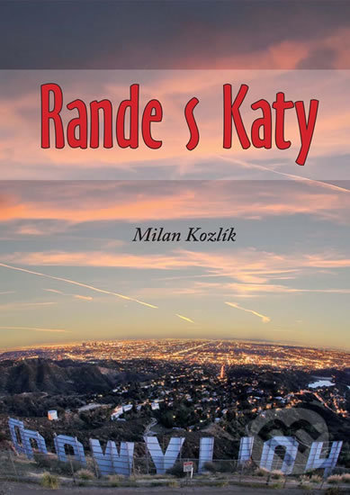 Rande s Katy - Milan Kozlík, Klika, 2017