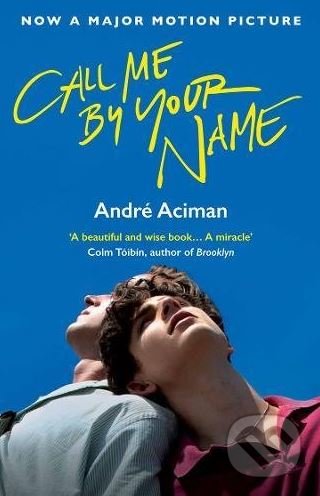 Call Me By Your Name - André Aciman, 2017