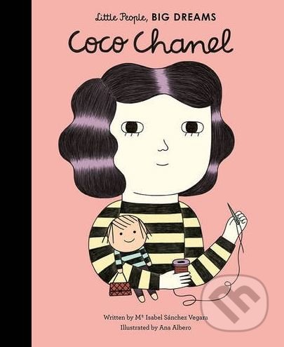 Coco Chanel - Maria Isabel Sánchez Vegara, Ana Albero (ilustrácie), Frances Lincoln, 2016