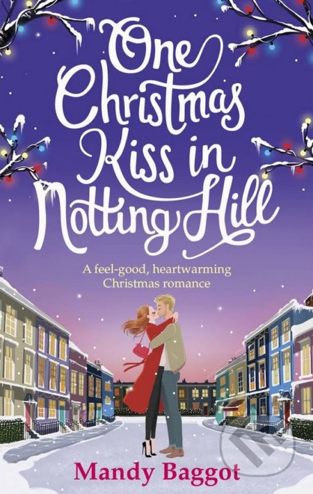 One Christmas Kiss in Notting Hill - Mandy Baggot, Ebury, 2017