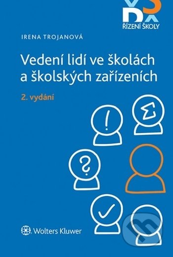 Vedení lidí ve školách a školských zařízeních - Irena Trojanová, Wolters Kluwer ČR, 2017