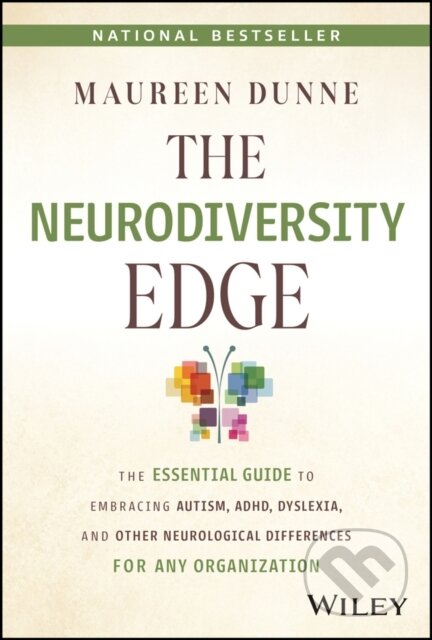 The Neurodiversity Edge (The Essential Guide to Embracing Autism, ADHD, Dyslexia, and Other Neurological Differences for Any Organization) - kniha z…