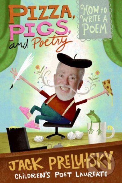 Kniha: Pizza Pigs And Poetry (Jack Prelutsky)