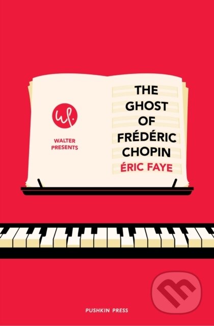 Kniha: The Ghost of Frederic Chopin (Éric Faye)