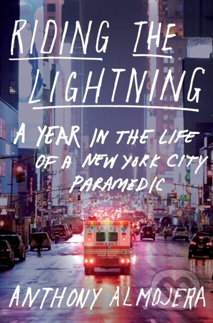Riding The Lightning (A Year in the Life of a New York City Paramedic)