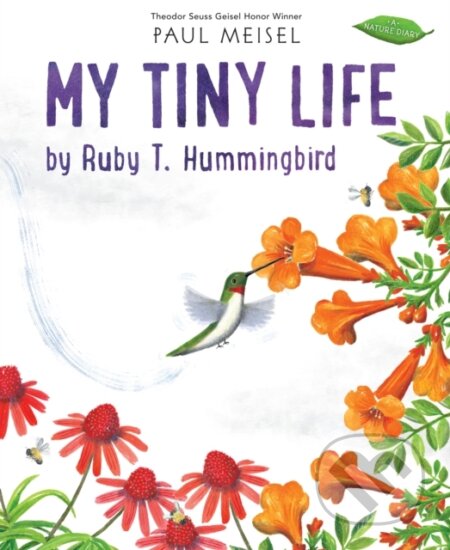 Kniha: My Tiny Life by Ruby T. Hummingbird (Paul Meisel)