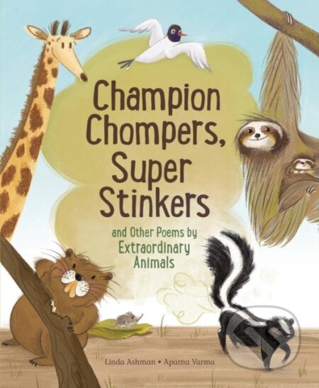 Kniha: Champion Stompers, Super Stinkers and Other Poems by Extraordinary Animals (Linda Ashman)