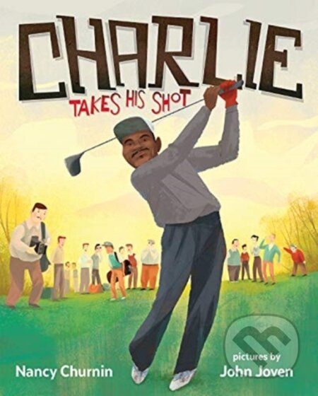 Kniha: CHARLIE TAKES HIS SHOT (Nancy Churnin). , 2021