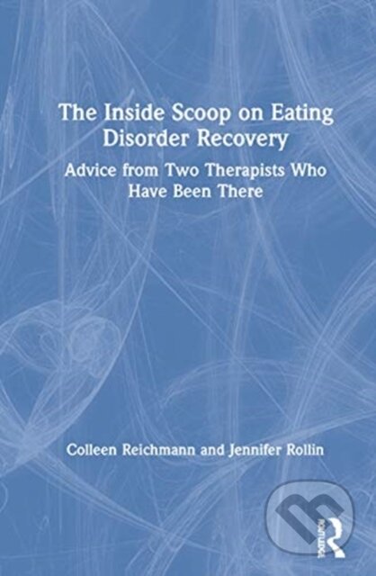 Kniha The Inside Scoop on Eating Disorder Recovery
