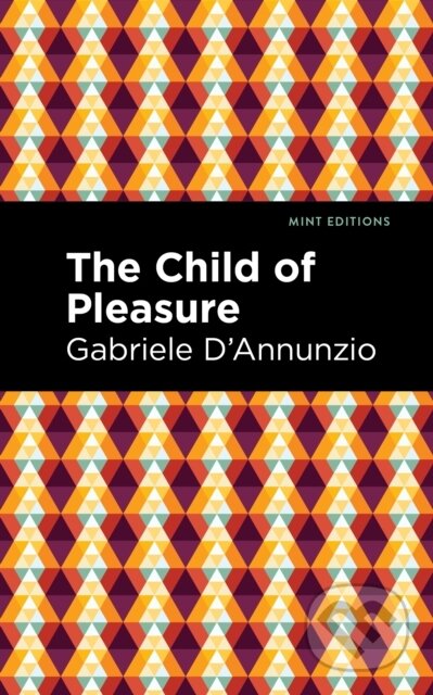 Kniha: The Child of Pleasure (Gabriele D'Annunzio). , 2021