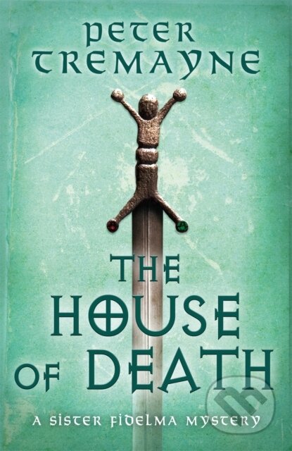 The House of Death (Sister Fidelma Mysteries Book 32) koupíte na Martinus.cz