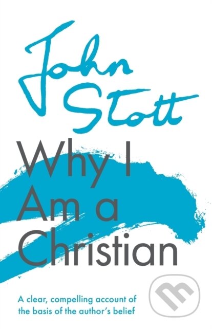 Kniha: Why I am a Christian (John Stott)